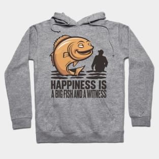 Happiness Fish Witness Big Fishing Fisherman Angler Hoodie